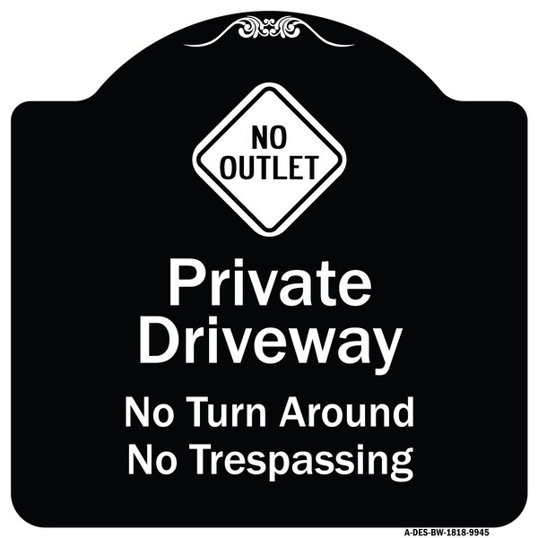 Designer Series-No Turn Around Or Trespassing With No Outlet Symbol, 18" H, BW-1818-9945